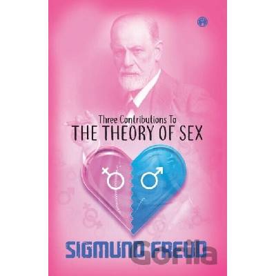 Three Contributions To The Theory Of Sex - Sigmund Freud