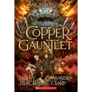 Copper Gauntlet (Magisterium #2) | Holly Black, Cassandra Clare (ISBN: 9780545522298)