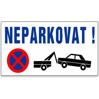 Cedule Neparkovat – zákaz parkování s odtahem - 30x15 cm / Hliníkový sendvič tl. 3mm cn1
