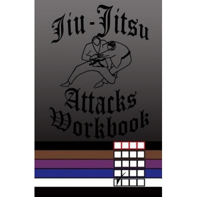 Jiu-Jitsu Attacks Workbook
