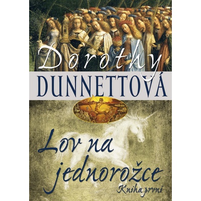 Lov na jednorožce 1 Dorothy Dunnettová CZ