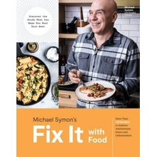 Fix It with Food: More Than 125 Recipes to Address Autoimmune Issues and Inflammation: A Cookbook Symon Michael