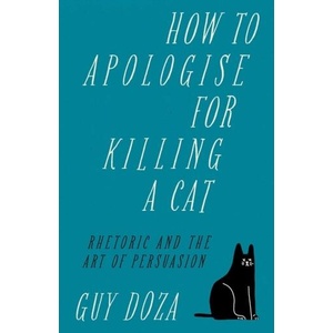 How to Apologise for Killing a Cat | Guy Doza (ISBN: 9781912454709)