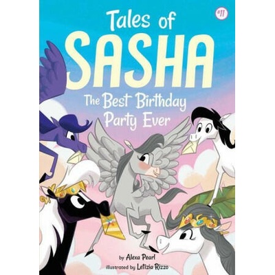 Tales of Sasha 11: The Best Birthday Party Ever | Paco Sordo