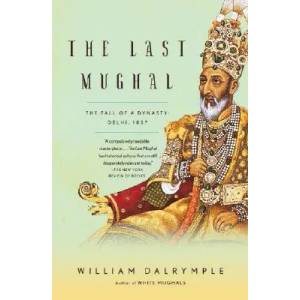 The Last Mughal | William Dalrymple (ISBN: 9781400078332)