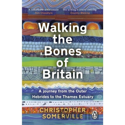 Walking the Bones of Britain - Christopher Somerville
