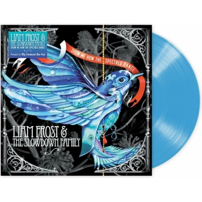 Show Me How the Spectres Dance - Liam Frost and The Slowdown Family LP