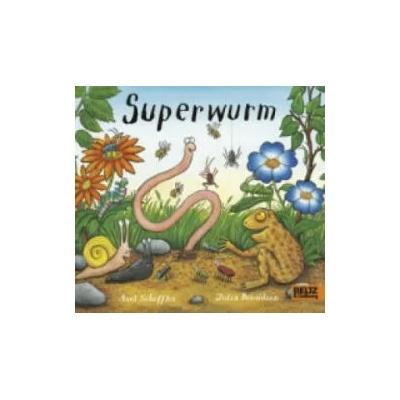 Superwurm | Axel Scheffler, Julia Donaldson, Salah Naoura