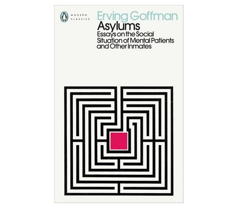 Asylums Goffman Erving