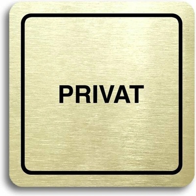 Accept Piktogram "privat" (80 × 80 mm) (zlatá tabulka - černý tisk)