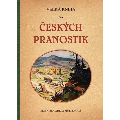 Velká českých pranostik - Müllerová Adéla