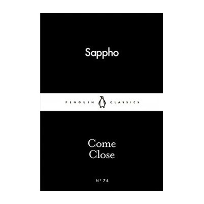 Come Close - Little Black Classics - Sappho