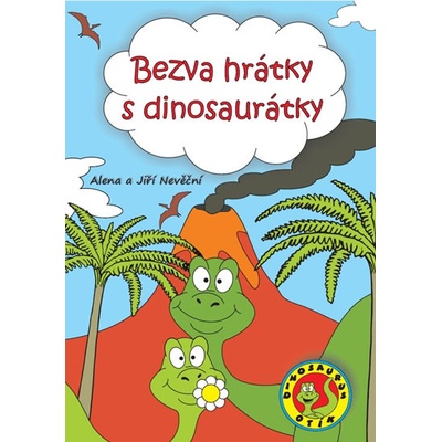 Euromedia new Bezva hrátky s dinosaurátky - Nevěčná Alena, Nevěčný Jiří,