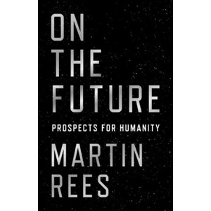 On the Future | Martin Rees (ISBN: 9780691180441)