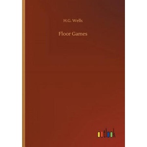 Floor Games | H G Wells (ISBN: 9783732649662)
