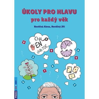 Úkoly pro hlavu pro každý věk - Alena Nevěčná, Jiří Nevěčný