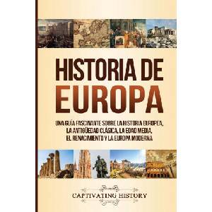 Historia de Europa | Captivating History (ISBN: 9781647487249)