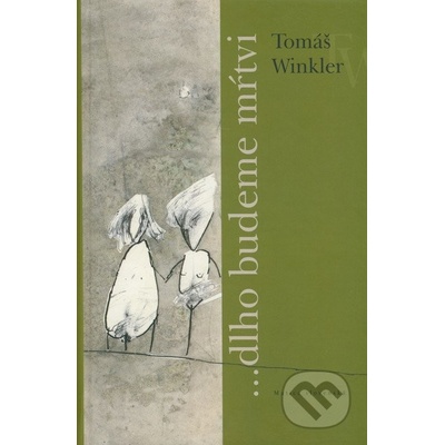 ...dlho budeme mŕtvi - Tomáš Winkler