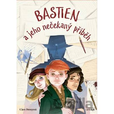 Bastien a jeho nečekaný příběh - Clare Povey