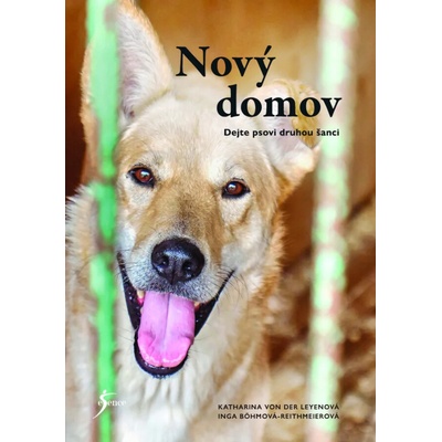 Nový domov Dejte psovi druhou šanci - Katharina Leyen der Von