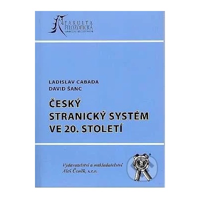 Český stranický systém ve 20.století David Šanc, Ladislav Cabada