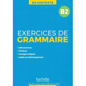 En contexte Exercices de grammaire B2 + mp3 | Anne Akyüz, Bernadette Bazelle-Shahmaei, Joëlle Bonenfant (ISBN: 9782014016352)