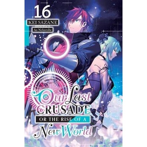 Our Last Crusade or the Rise of a New World, Vol. 16 (ISBN: 9798855421965)