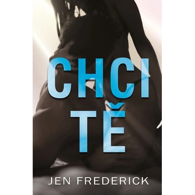 Chci tě - Frederick Jen