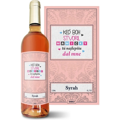 Sablio Keď Boh stvoril mamičky Syrah ružové suché víno 12 % 0,75 l (čistá fľaša)