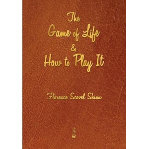 Game of Life and How to Play It | Florence Scovel Shinn (ISBN: 9781603865630)