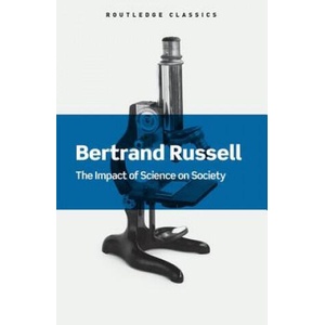 Impact of Science on Society | Bertrand Russell (ISBN: 9781138641150)