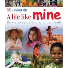 A Life Like Mine: How Children Live Around the World DKPaperback