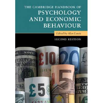 Cambridge Handbook of Psychology and Economic Behaviour | EDITED BY ALAN LEWIS