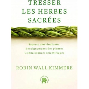 Tresser les herbes sacrées | Robin Wall Kimmerer (ISBN: 9782016283967)