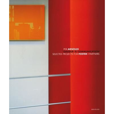 Colour Is Communication - Selected Projects for Foster+Partners 1996-2006Pevná vazba