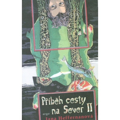 Příběh cesty na Sever II - Jana Heffernanová