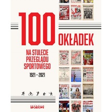 100 okładek na stulecie Przeglądu Sportowego 1921-2021