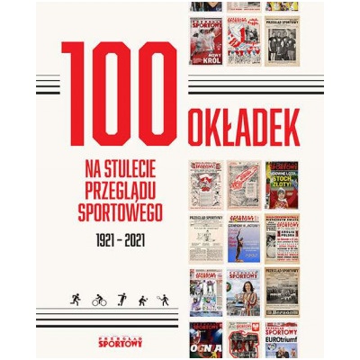 100 okładek na stulecie Przeglądu Sportowego 1921-2021