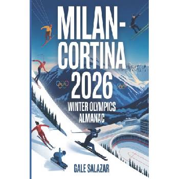 Milan-Cortina 2026 Winter Olympics Almanac | Gale Salazar