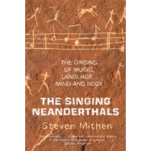 Singing Neanderthals | Steven Mithen (ISBN: 9780753820513)