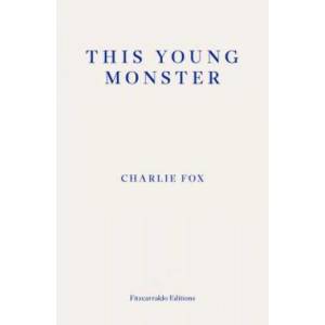This Young Monster | Charlie Fox (ISBN: 9781910695357)