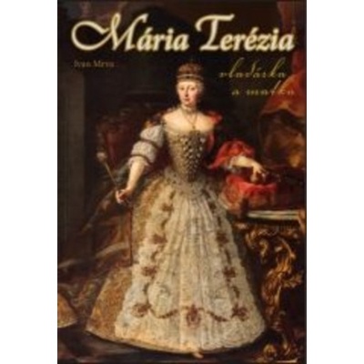 Mária Terézia Vladárka a matka | Ivan Mrva