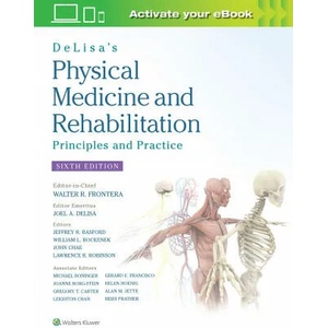 DeLisa's Physical Medicine and Rehabilitation: Principles and Practice | Frontera, Prof. Walter R. , MD, PhD, Joel A. DeLisa, Gans, Bruce M. , MD, Lawrence R. Robinson, Bockeneck, William, MD, John Chase (ISBN: 9781496374967)
