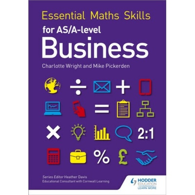 Essential Maths Skills for AS/A Level Business - Pickerden Mike
