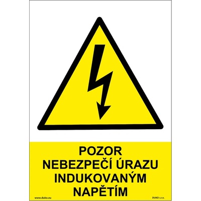 DUKO POZOR NEBEZPEČÍ ÚRAZU INDUKOVANÝM NAPĚTÍM Formát: 210 x 297 mm, Materiál: plast 5 mm, samolepící vinylová fólie