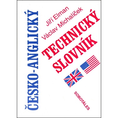 Česko-anglický technický slovník - Jiří Elman, Václav Michalíček