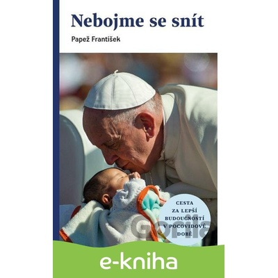 Nebojme se snít - Austen Avereigh
