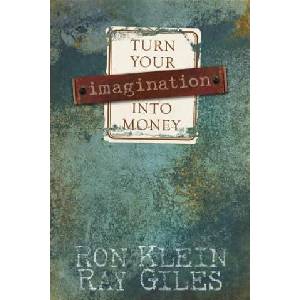 Turn Your Imagination Into Money | Ray Giles (ISBN: 9781933596587)