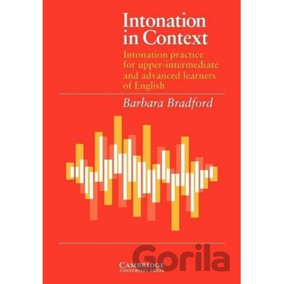 Intonation in Context Student's Book: Intonation Practice for Upper-Intermediate and Advanced Learners of English - Barbara Bradford
