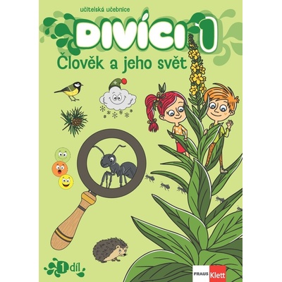 Divíci 1 - Člověk a jeho svět - Učitelská učebnice 1. díl